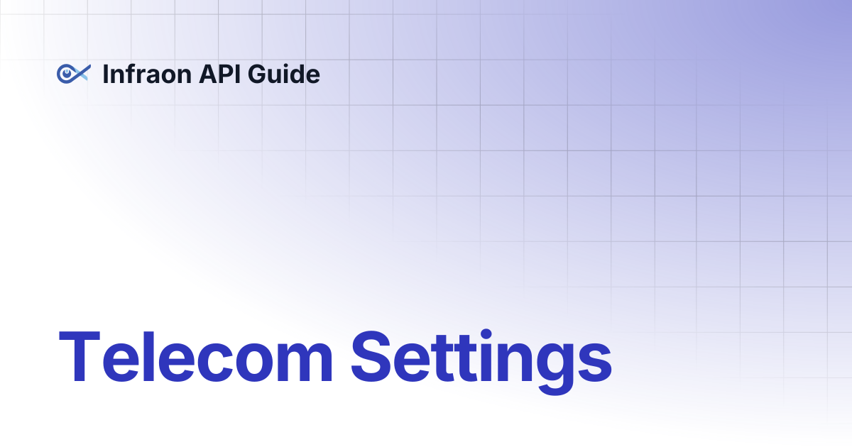 Telecom Settings | Infraon API Guide